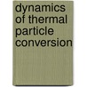 Dynamics of thermal particle conversion door A.I. van Berkel