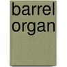 Barrel organ by Jelle de Vries