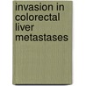Invasion in colorectal liver metastases door Ernst Johan Abraham Steller