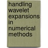 Handling wavelet expansions in numerical methods door A.A.R. Metselaar