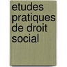 Etudes pratiques de droit social by O. Rijckaert