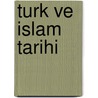 Turk ve Islam Tarihi by E. Karadeniz