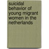 Suicidal Behavior of Young Migrant Women in The Netherlands door D.D. van Bergen