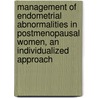 Management of endometrial abnormalities in postmenopausal women, an individualized approach by M.C. Breijer