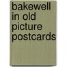 Bakewell in old picture postcards door T. Brighton