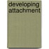 Developing attachment