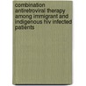 Combination Antiretroviral Therapy Among Immigrant And Indigenous Hiv Infected Patients by I.M. de Boer