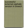 Successful external cephalic version in breech door S.M.I. Kuppens
