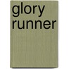 Glory runner door M. Wijnands