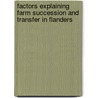 Factors explaining farm succession and transfer in Flanders by M. Calus