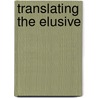 Translating the elusive by M.S. Schmid