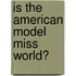 Is the American Model Miss World?