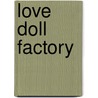 Love doll factory door Xiaoxiao Xu