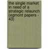 The single market in need of a strategic relaunch (Egmont Papers - 43) by T. Heremans