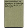 Invariant Manifolds and Applications for Functional Differential Equations of Mixed Type door H.J. Hupkes