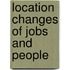 Location changes of jobs and people
