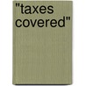 "Taxes Covered" by P. Brandstetter
