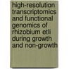 High-resolution transcriptomics and functional genomics of Rhizobium etli during growth and non-growth door Maarten Vercruysse