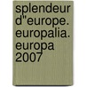 Splendeur d"europe. europalia. europa 2007 by D. Scarisbrick