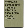 Hysteresis, damage and moisture effects in quasi-brittle porous materials door S. Mertens