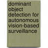 Dominant object detection for autonomous vision-based surveillance door H. Celik