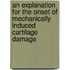 An explanation for the onset of mechanically induced cartilage damage