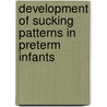 Development of sucking patterns in preterm infants by S.P. da Costa