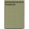 Palaeobyzantine notations by G. Wolfram