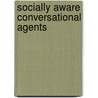 Socially aware conversational agents door K.G. van Turnhout