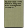 Aquatic weed control within an integrated water management framework door E.P. Querner