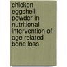 Chicken eggshell powder in nutritional intervention of age related bone loss door A. Schaafsma