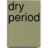 Dry period door Jan Hulsen