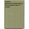 Subject Agreement-Dependency of Accusative Case in Turkish door C. Keskin