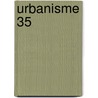 Urbanisme 35 door Rédaction Uga