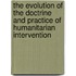 The Evolution of the Doctrine and Practice of Humanitarian Intervention