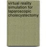Virtual reality simulation for laparoscopic cholecystectomy door M.P. Schijven