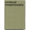 Contexual metaphilosophy door Dimitrios Gakis
