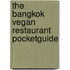 The Bangkok Vegan Restaurant Pocketguide