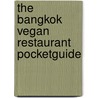 The Bangkok Vegan Restaurant Pocketguide by H.W. Walravens