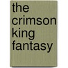 The Crimson King Fantasy by R.P. de Haan