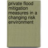 Private flood mitigation measures in a changing risk environment door Philip Bubeck