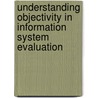 Understanding objectivity in information system evaluation by P.M. Schuurman