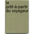 Le Prêt-à-Partir du Voyageur
