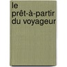 Le Prêt-à-Partir du Voyageur door Victor Luyasu