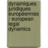 Dynamiques juridiques européennes / European legal dynamics door P. Demaret