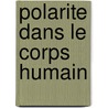 Polarite dans le corps humain door J. van Baarle
