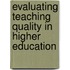 Evaluating teaching quality in higher education