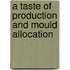 A taste of production and mould allocation