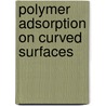 Polymer adsorption on curved surfaces door K.I. Skau