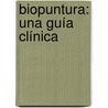 Biopuntura: Una guía clínica door J. Kersschot